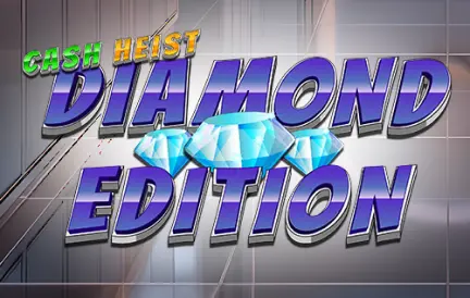 Cash heist diamond edition Slot